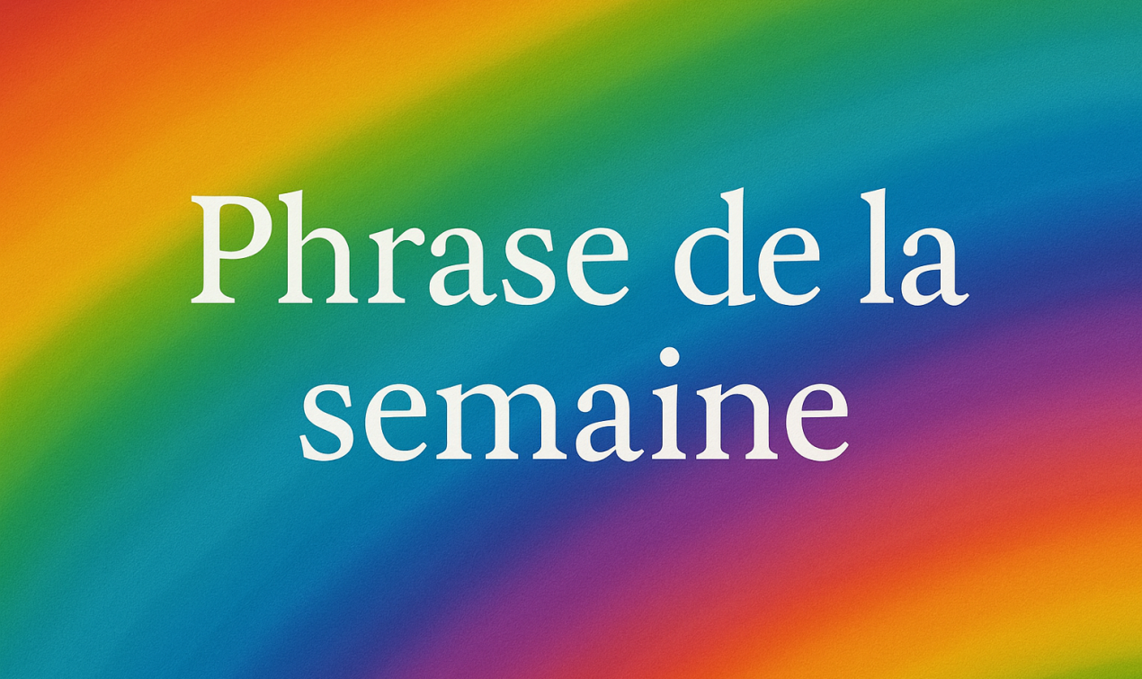 Phrase de la semaine
