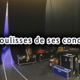les coulisses de ses concerts